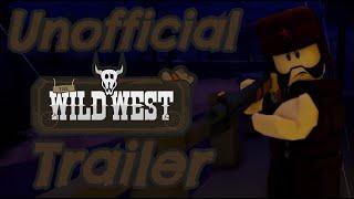 The Wild West | Unofficial Trailer (Roblox)