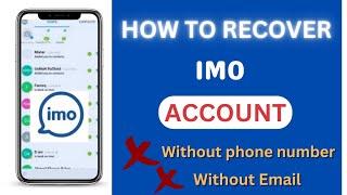 How to Recover imo Account without Phone Number and Email (2024)