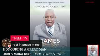 HONOURING A GREAT MAN JAMES MAINA NUGU-1931-28/05/2024