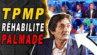 TPMP réhabilite tranquillement Pierre PALMADE