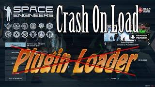 Space Engineers - Game Crash on Load - April 2023 - Caused by Plugin Loader removal from Steam