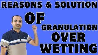 Reasons & Solution Of Over Wetting Defect In Granulation