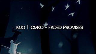 MJQ | CMKC - Faded Promises [가사/해석/한글번역]