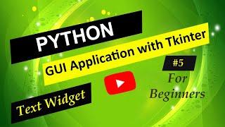 Text Widget In Python Tkinter GUI | Python Tkinter GUI Tutorial For Beginners #5