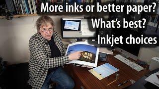 How many inks should your printer have for great prints? How do papers, ink types and colours work