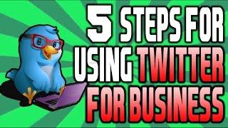 How To Use Twitter For Business (5 KEY BASICS)