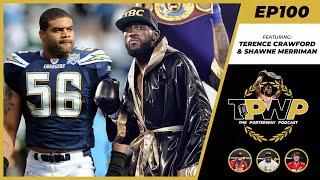 The PorterWay Podcast: Episode 100 LIVE (ft. Terence Crawford and Shawne Merriman) | #TPWP100