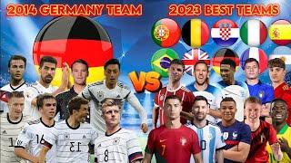 2014 GERMANY VS The Best Nation Teams of 2023 