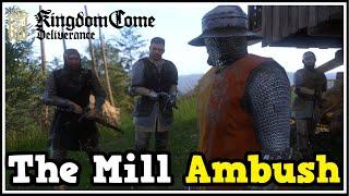 Ambush At The Mill - Kingdom Come Deliverance Full Playthrough #12