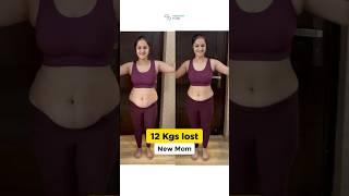 72 kgs - 60 kgs + Belly Fat Loss (New mom)