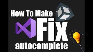 visual studio autocomplete not working unity