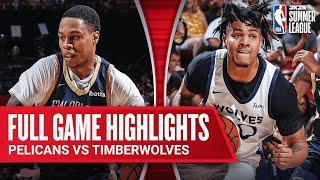 PELICANS vs TIMBERWOLVES | NBA SUMMER LEAGUE | FULL GAME HIGHLIGHTS