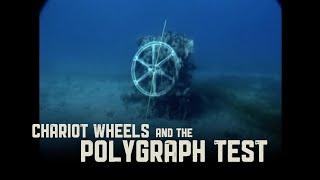 Chariot Wheels & the Polygraph Test