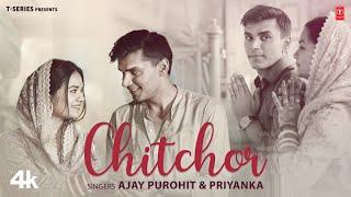 Chitchor - Ajay Purohit, Priyanka, Feat. Shiwi Rajpoot, Nemichand Makar | New Rajasthani Video Song