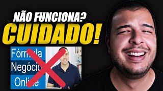 Formula Negócio Online Funciona? | Ainda vale a pena? O maior motivo para NÃO COMPRAR!