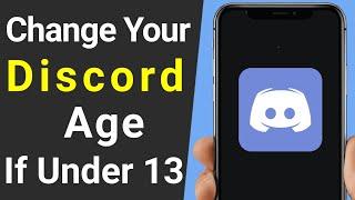 How to Change Your Age on Discord If you Accidentally Put Under 13 - 2021