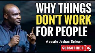 The secret of favour: WHY THINGS DON'T WORK FOR PEOPLE - APOSTLE JOSHUA SELMAN