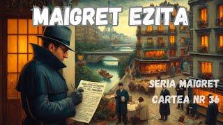 Maigret ezita, carte integrala audio in timp real, audio book, seria Maigret