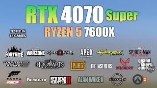 RTX 4070 Super  + Ryzen 5 7600X : Test in 18 Games