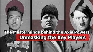 Who Were the Axis Powers? Unmasking the Key Players of the Axis Powers in World War 2