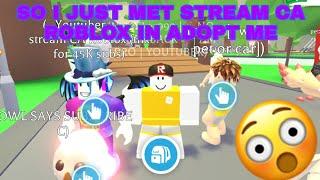 SO I JUST MET STREAM CA ROBLOX!!!