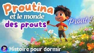 Proutina et le monde des Prouts  Histoire pour s'endormir | Histoire pour dormir | Meditation