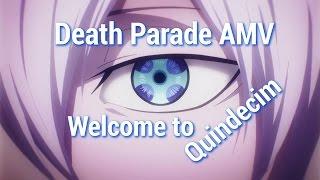 Death Parade 「ＡＭＶ」Welcome to Quindecim!