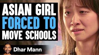 ASIAN GIRL Forced To MOVE SCHOOLS | Dhar Mann Studios