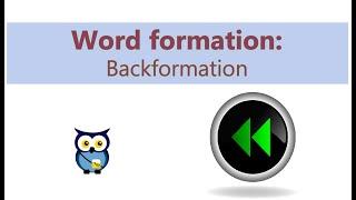 Word Formation: Backformation