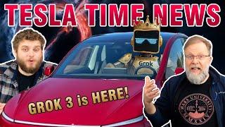 Grok-3 is HERE! How soon until it's in your Tesla? | Tesla Time News 442