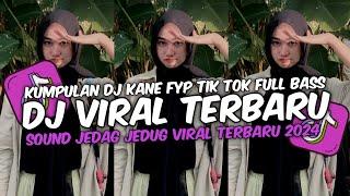 DJ VIRAL TERBARU 2024 FULL BASS JEDAG JEDUG MENGKANE FYP TIKTOK