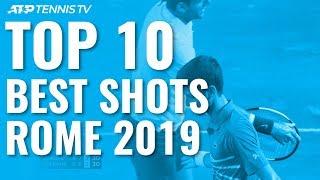 Top 10 Best Shots And Rallies | Rome 2019