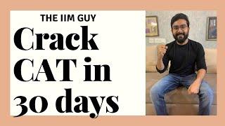 Crack CAT in 30 days | Tips to get 95 percentile with last minute preparation | CAT कैसे निकाले