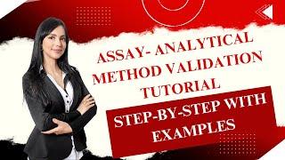 Assay: Analytical Method Validation Tutorial: Step-by-Step with Examples  #validation #pharma