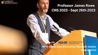 James Rowe - CNS 2023 - Cambridge Biomedical Research Centre