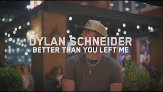 Dylan Schneider - Better Than You Left Me (Lyric Video)