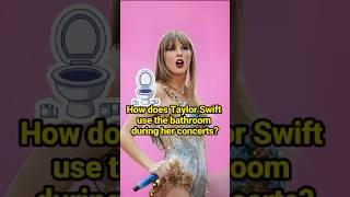 How does Taylor Swift use the bathroom during her concerts?  #celebrity #TaylorSwift