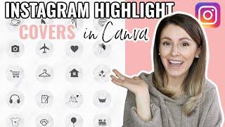 HOW TO CREATE INSTAGRAM STORY HIGHLIGHT COVERS IN CANVA + 80 FREE Highlight Covers