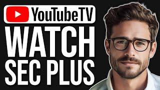 How To Watch SEC Plus On Youtube TV | Watch SEC Network Plus On Youtube TV (2024)