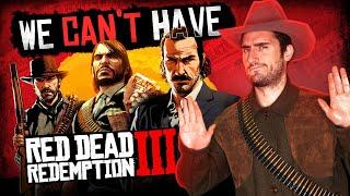 Why We Can't Have Red Dead Redemption 3