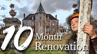 10 MONTHS, 1 DREAM: Renovating 1 Abandoned Château!!!