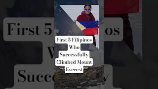 First 5 Filipinos Who Successfully Climbed Mount Everest #mteverest #mounteverest #filipino