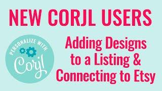 How to Connect Your Design to a Corjl Listing and Your Etsy Shop