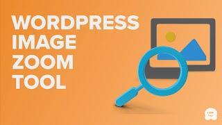 How to Add Magnifying Zoom for Images in WordPress