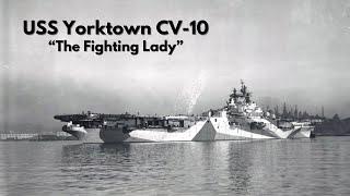 USS Yorktown CV 10 - "The Fighting Lady"