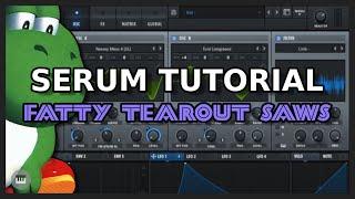 Serum Tutorial: Fatty Tearout Saws (Oddprophet/BadKlaat)