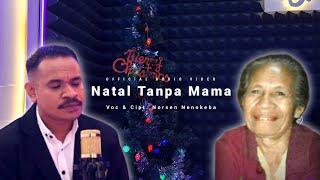 NATAL TANPA MAMA || Norsen Nenokeba (Official Audio Vidio)