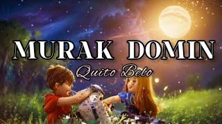 MURAK DOMIN - Quito Belo (Cover) Lirik musik jhs