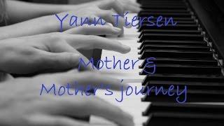 Yann Tiersen - Mother & Mother's Journey (piano)