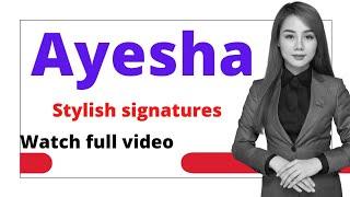 Ayesha name signatures #easysignature